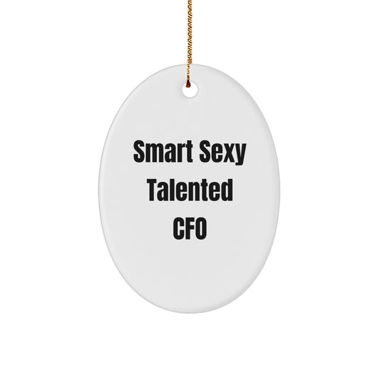 Funny Smart Sexy CFO Christmas Oval Ornament Gifts from Friends, Family, or Coworkers for Smart Sexy Talented CFO - Image 1