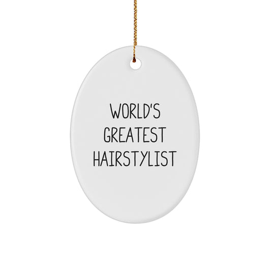 Funny Hairstylist Gifts from Friends for the World's Greatest Hairstylist Oval Ornament Christmas Unique Decorations - Image 1