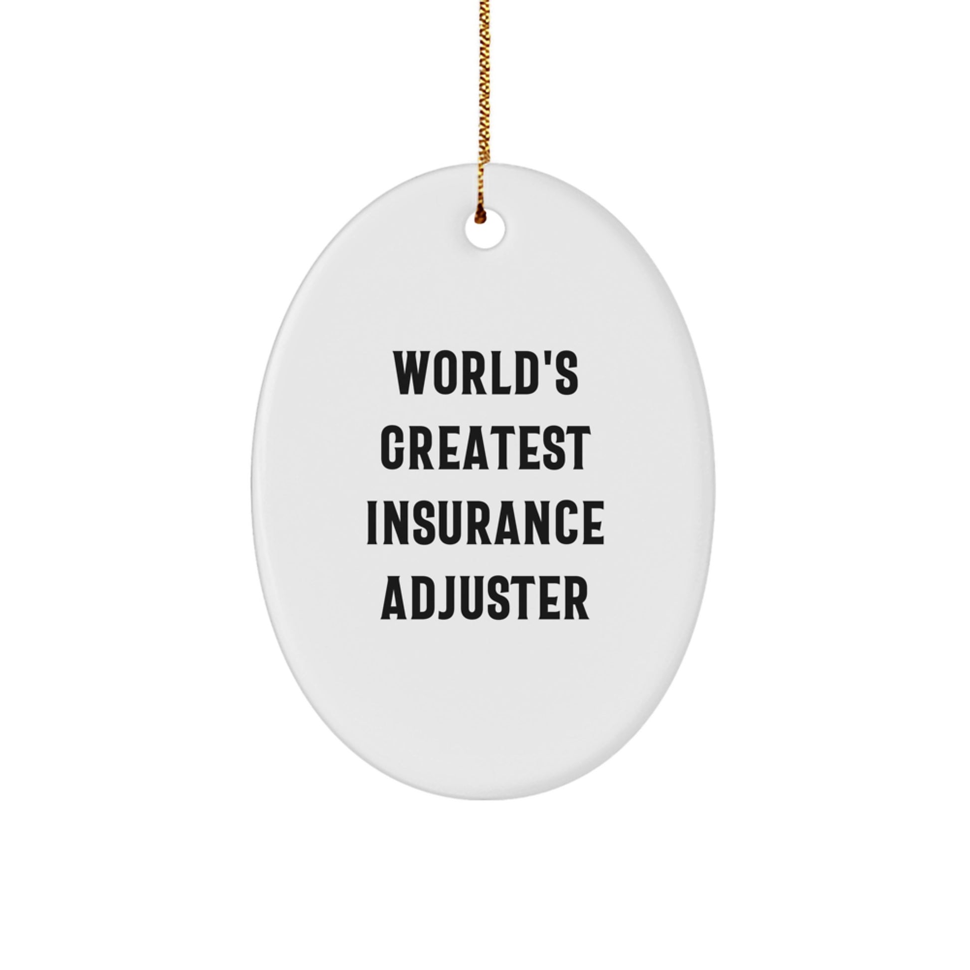 Funny Insurance Adjuster Gifts from Men to Friends, Oval Ornament with Quote 'World's Greatest', Christmas Unique Gifts for Insurance Adjuster Coworkers - Image 1