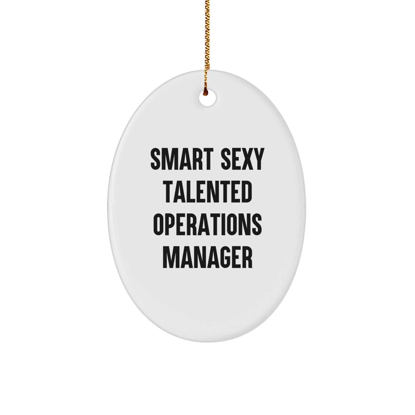 Christmas Unique Gifts for Him - Funny 'Smart Sexy Talented Operations Manager' Oval Ornament for Operations Manager Colleagues, Friends, and Family - Image 1
