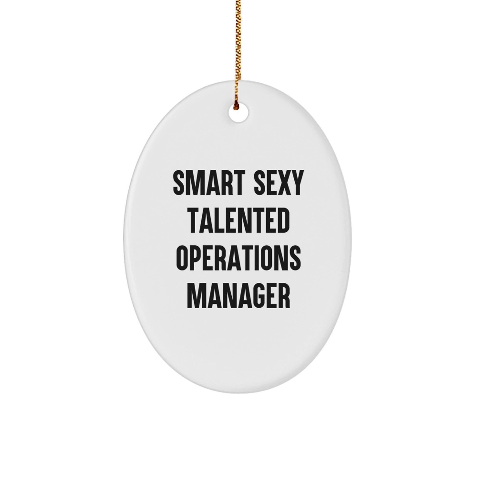 Christmas Unique Gifts for Him - Funny 'Smart Sexy Talented Operations Manager' Oval Ornament for Operations Manager Colleagues, Friends, and Family - Image 1