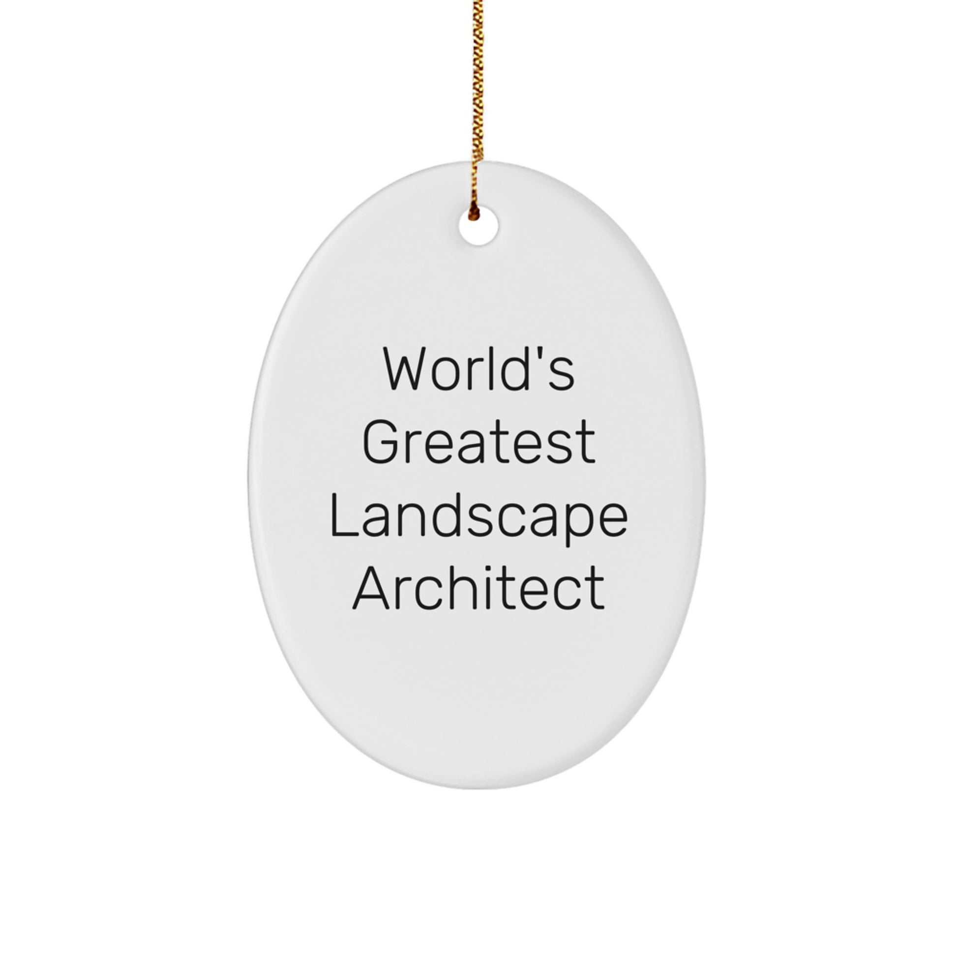 Funny Landscape Architect Gifts from Friends - Oval Ornament for Christmas Unique Gifts - 'World's Greatest' - Image 1