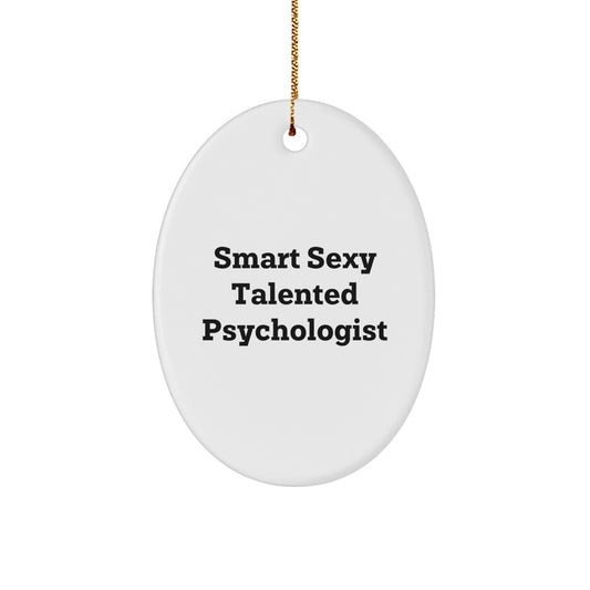 Funny Psychologist Oval Ornament Gifts from Men to Smart Sexy Talented Psychologists at Christmas - Image 1