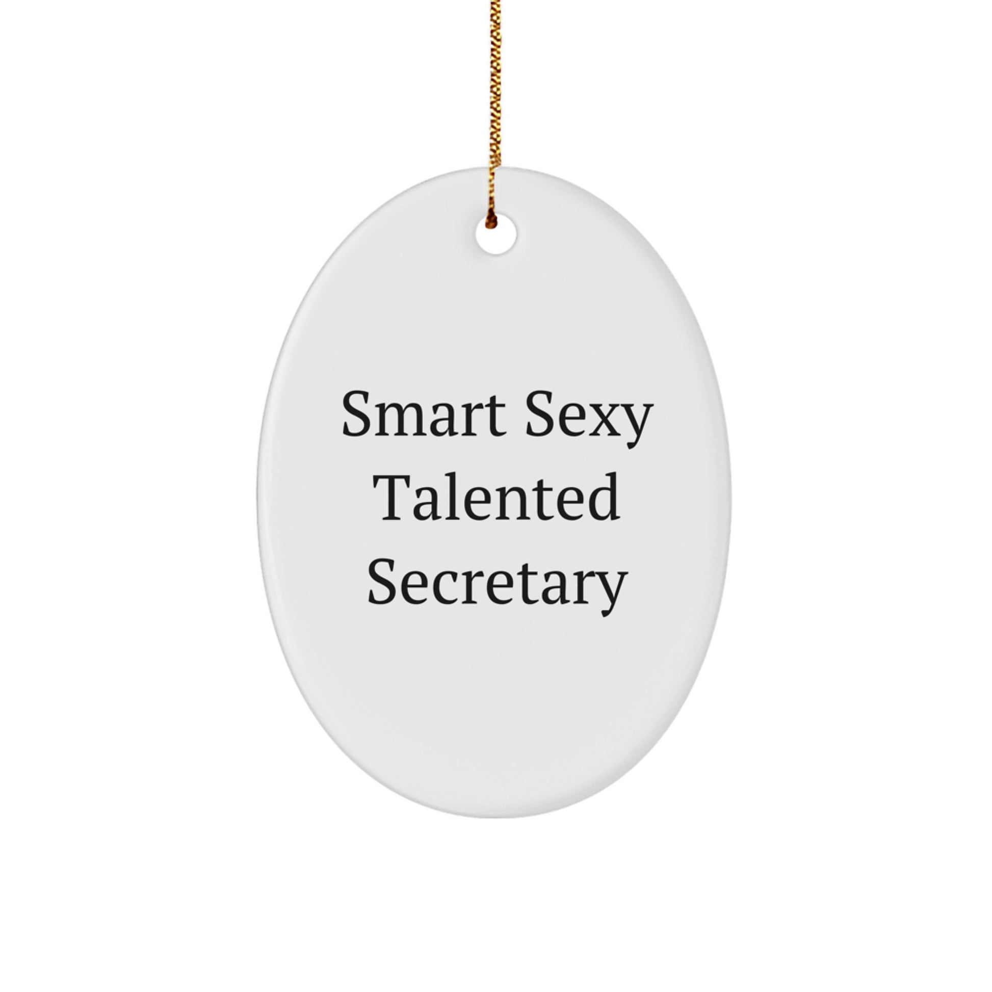 Funny Secretary Christmas Unique Gift Ideas for Her, Oval Ornament Decorations 'Smart Sexy Talented Secretary', Gifts from Friends and Family - Image 1