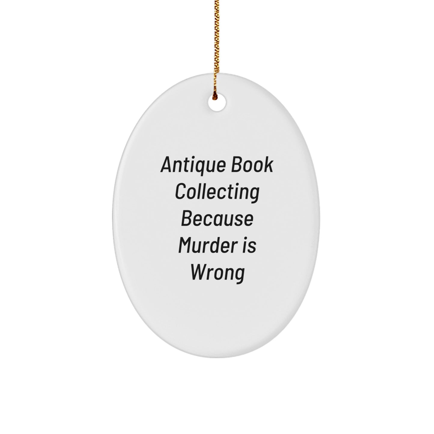Antique Book Collecting Oval Ornament Funny Quote Gifts for Friends and Family Christmas Unique Decorations - Image 1