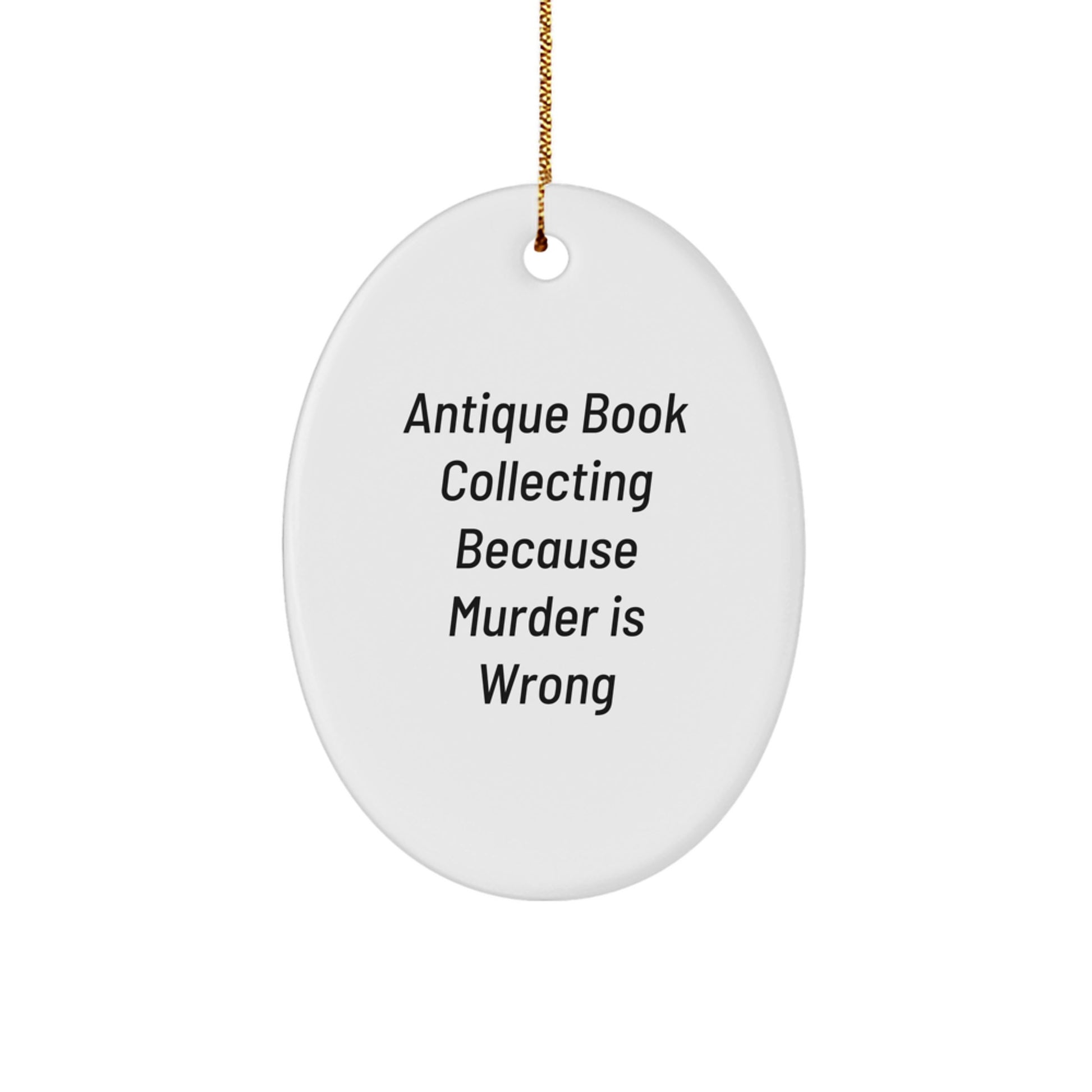 Antique Book Collecting Oval Ornament Funny Quote Gifts for Friends and Family Christmas Unique Decorations - Image 1
