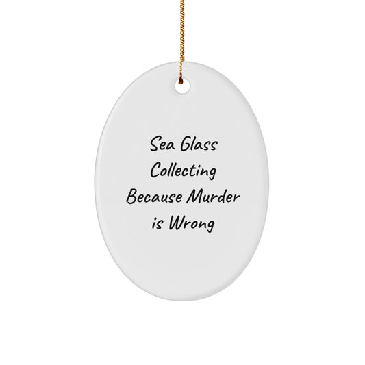 Funny Sea Glass Collecting Oval Ornament Gifts from Friends for Women This Christmas - Image 1