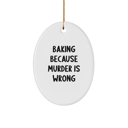 Baking Gifts from Men to Women - Funny Oval Ornament - Baking Lover Christmas Unique Gifts - Oval Ornament for Baking Enthusiasts - Image 1