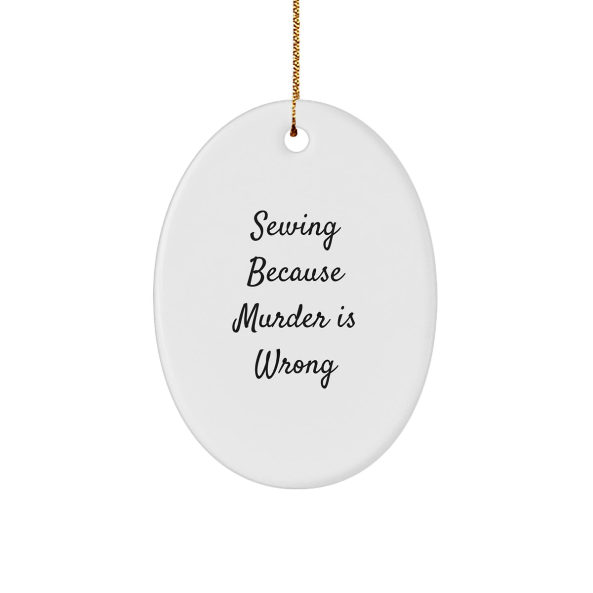 Sewing Kids Christmas Unique Gift Ornament Sewing Because Murder Is Wrong - Image 1