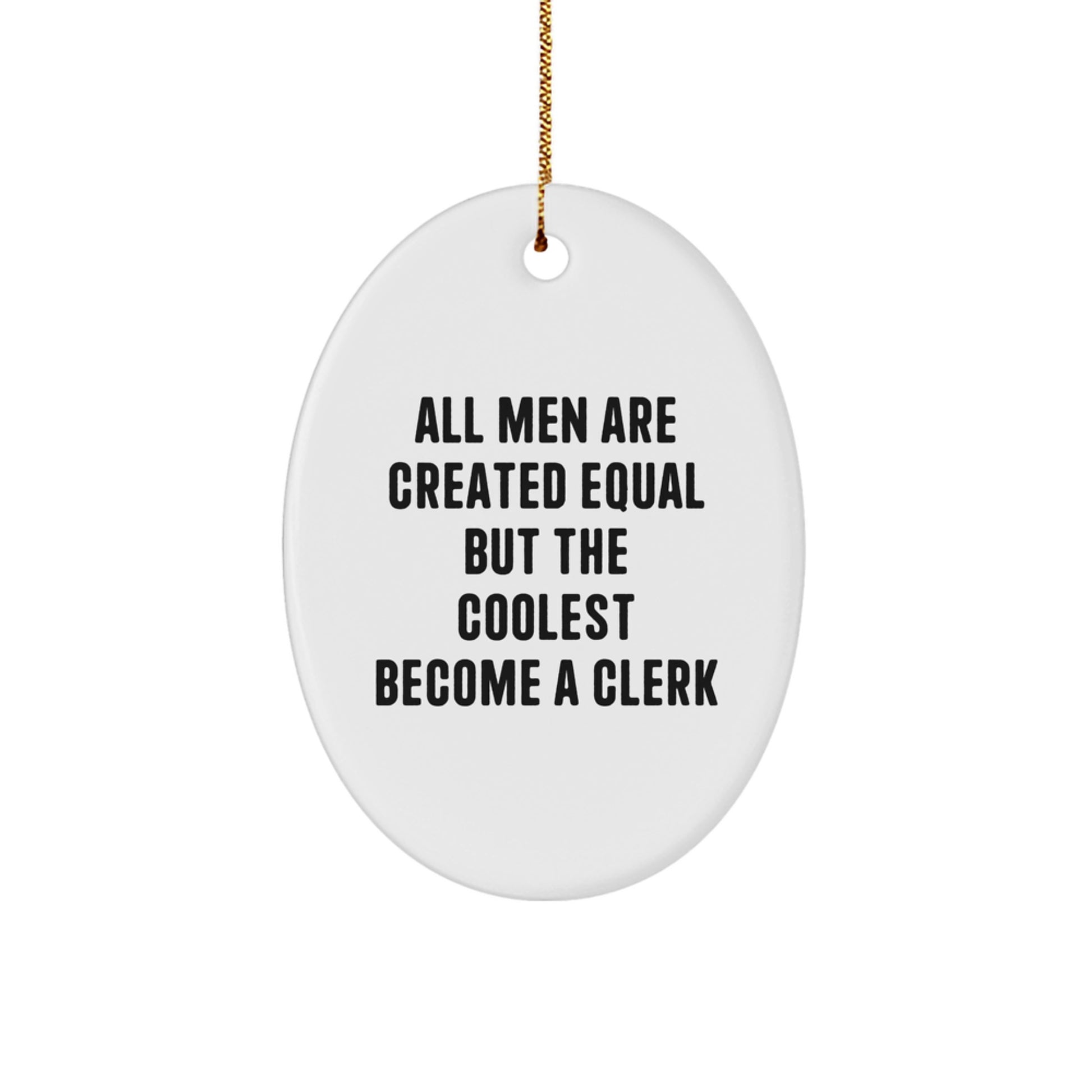 Funny Clerk Gifts from Friends, Oval Ornament for Men, Inspirational Quote Christmas Unique Decorations, Gifts for Clerk - Image 1