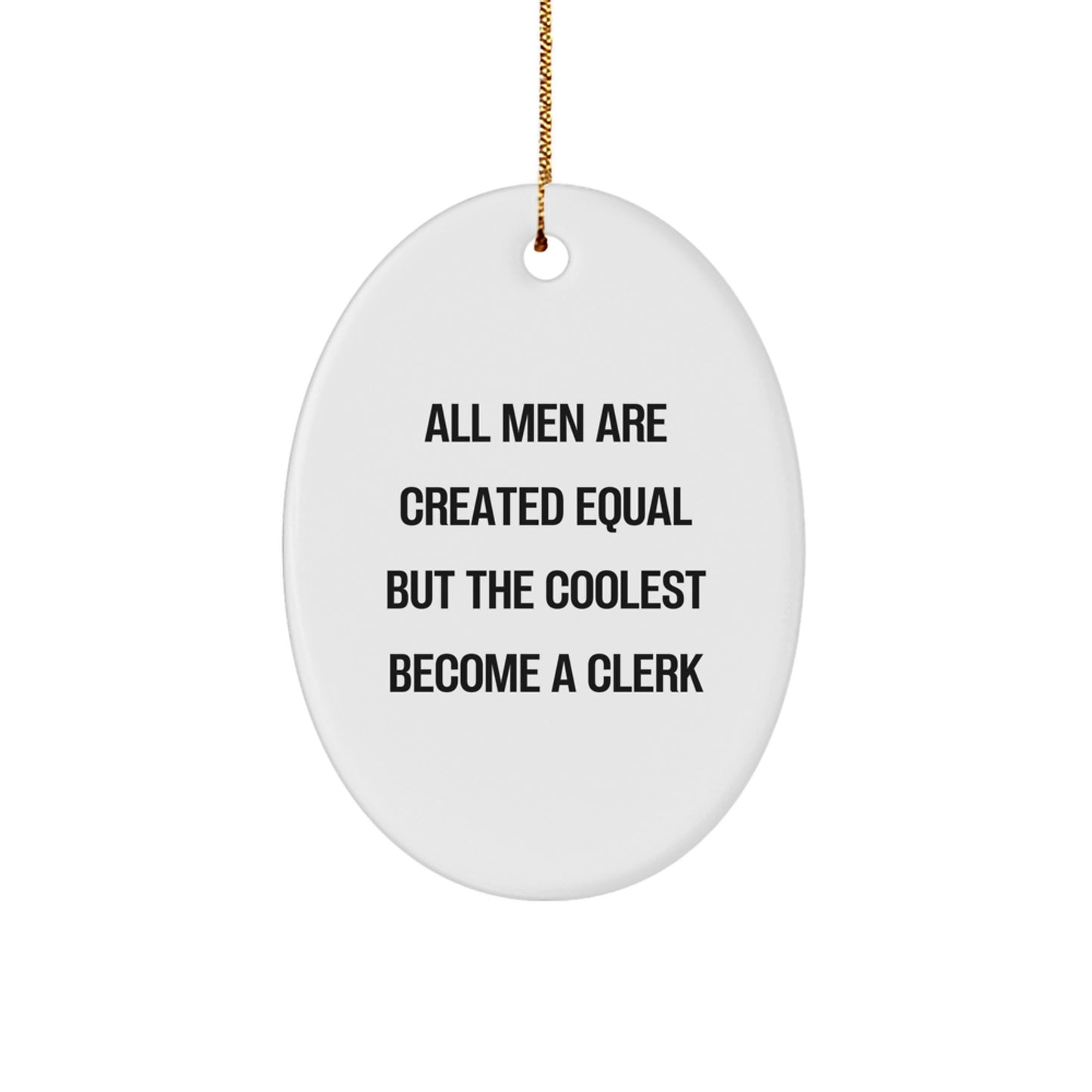 Funny Clerk Gifts from Men - Oval Ornament for Christmas Unique Gifts for Clerk Friends Family - Image 1
