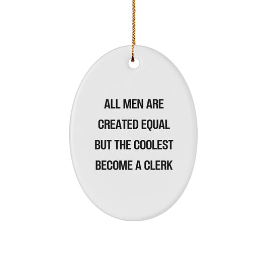 Funny Clerk Gifts from Men - Oval Ornament for Christmas Unique Gifts for Clerk Friends Family - Image 1