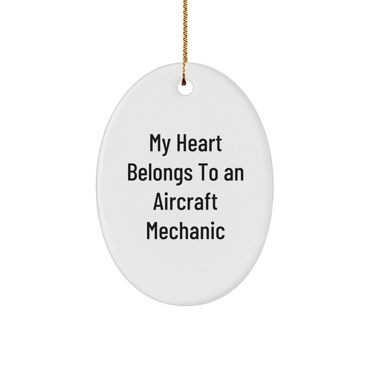 Funny Aircraft Mechanic Gifts from Friends - Oval Ornament Christmas Unique Presents for Him My Heart Belongs To An Aircraft Mechanic - Image 1