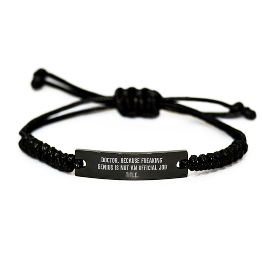 Funny Doctor Gifts from Friends for Graduation Unique Rope Bracelet, 'Doctor. Because Freaking' genius Is Not An Official Job Title.' Engraved Black Stainless Steel with Interlaced Rope - Image 1