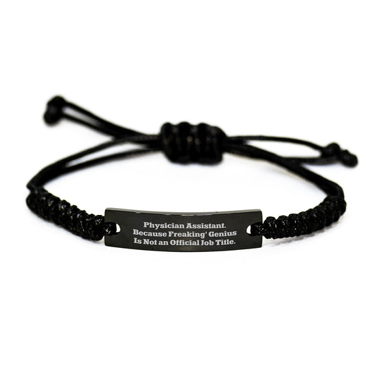 Funny Graduate Gifts for Physician Assistant Friends, Rope Bracelet with 'Physician Assistant. Because Freaking' genius Is Not An Official Job Title.' Quote, Adjustable Black Stainless Steel - Image 1