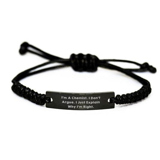 Funny Chemist Rope Bracelet Gifts from Friends for Chemist Men - I'm A Chemist. I Don't Argue. I Just Explain Why I'm Right. Mother's Day Unique Gifts - Image 1