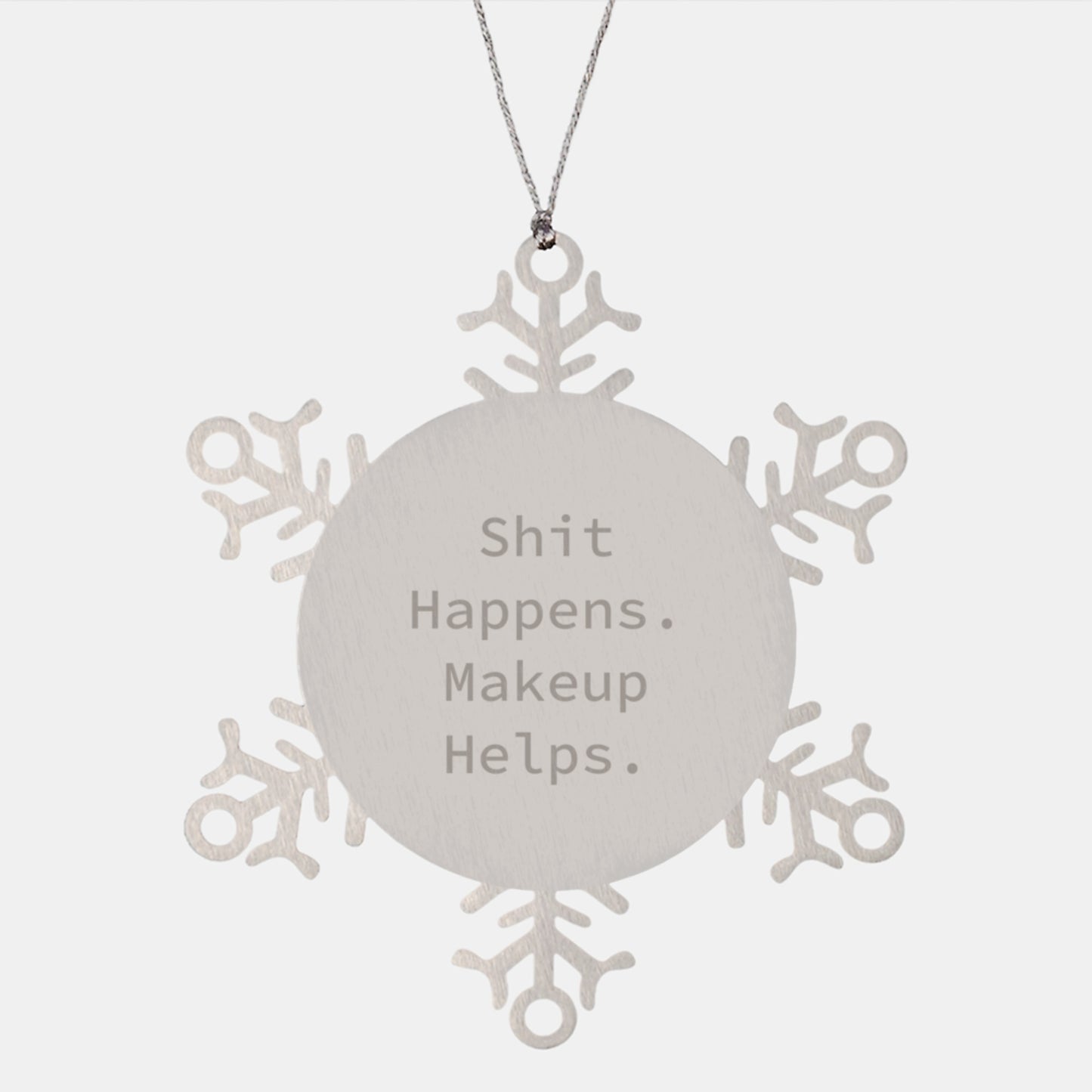 Funny 'Shit Happens. Makeup Helps.' Snowflake Ornament, Gifts from Friends to Makeup Lovers, Unique Christmas Unique Gifts for Women, Men, Family, Coworkers - Image 1