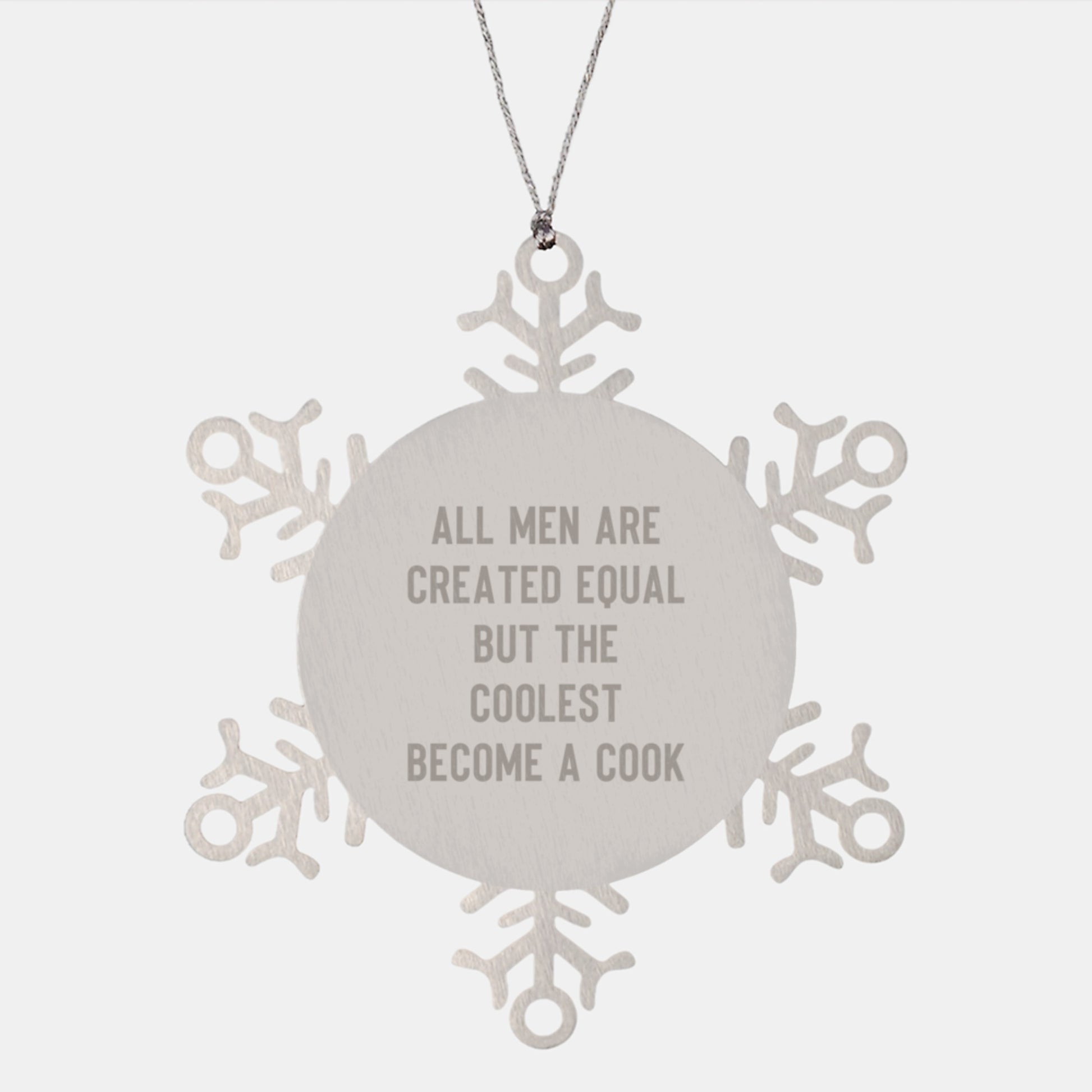 Funny Cook Gifts from Family for Men, Snowflake Ornament, Christmas Unique Gifts, All Men Are Created Equal But The Coolest Become A 'Cook' - Image 1