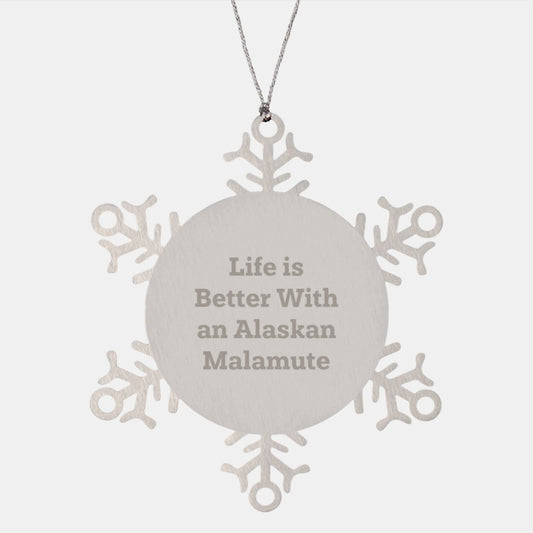 Funny Alaskan Malamute Dog lover Gifts from Family - Christmas Unique Snowflake Ornament Life Is Better With An Alaskan Malamute - Image 1