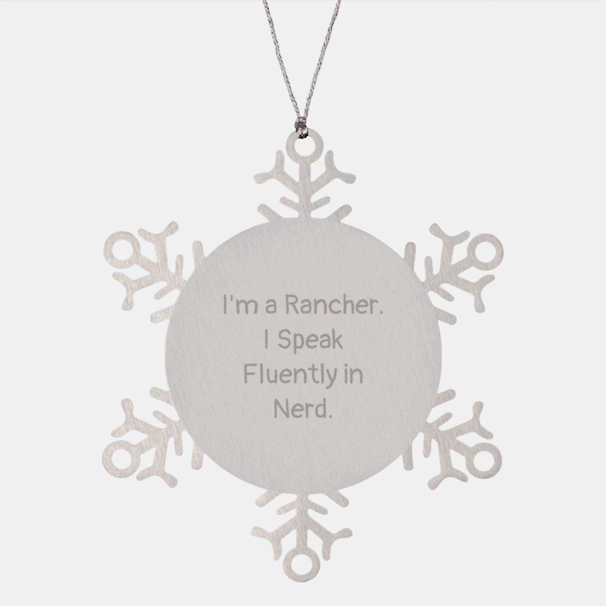 Funny Rancher Gifts from Men, Unique Snowflake Ornament for Rancher, I'm A Rancher. I Speak Fluently In genius. - Image 1