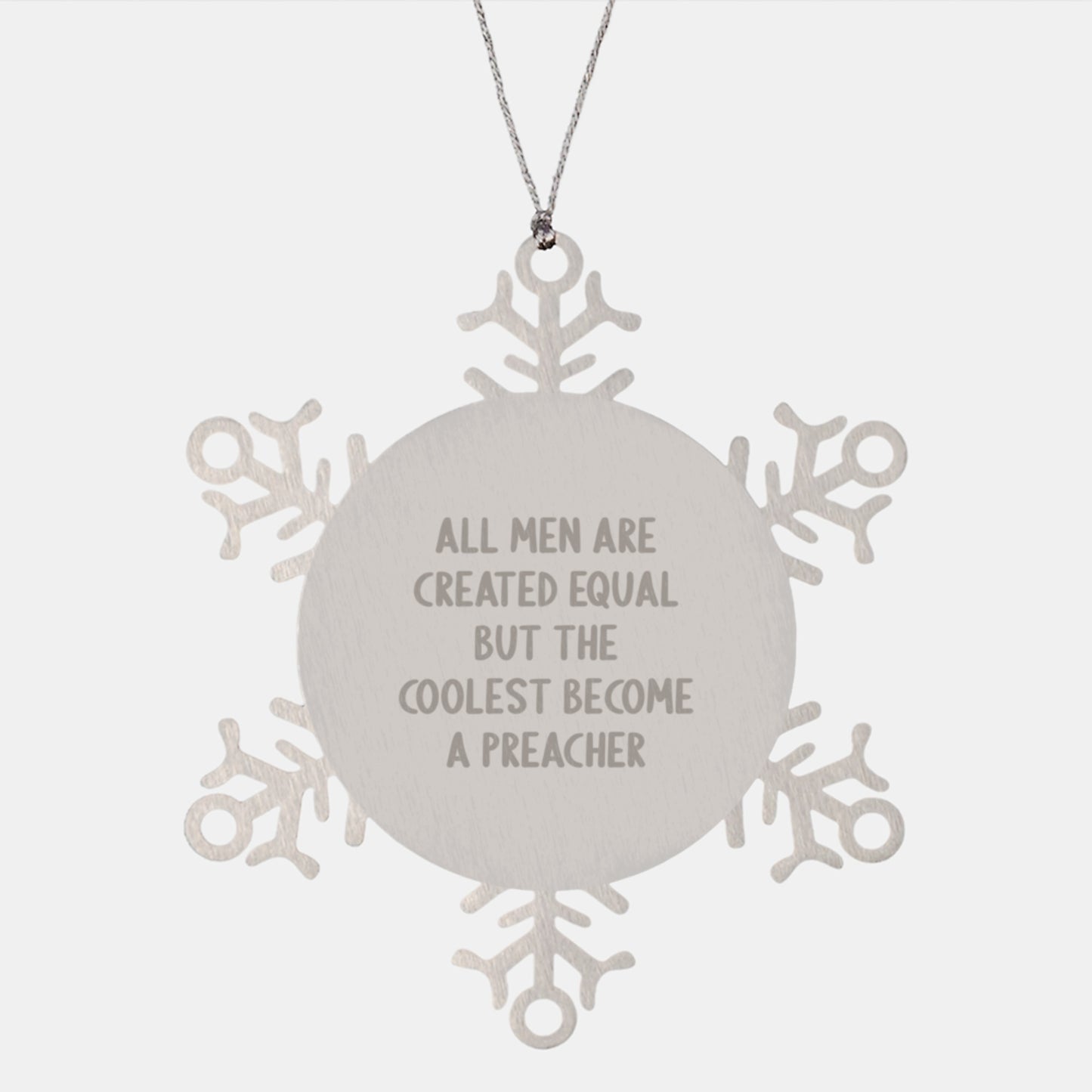 Funny Preacher Gifts, Unique Snowflake Ornament for Preacher, 'All Men Are Created Equal But The Coolest Become A Preacher' Christmas Unique Gifts from Friends to Preacher - Image 1