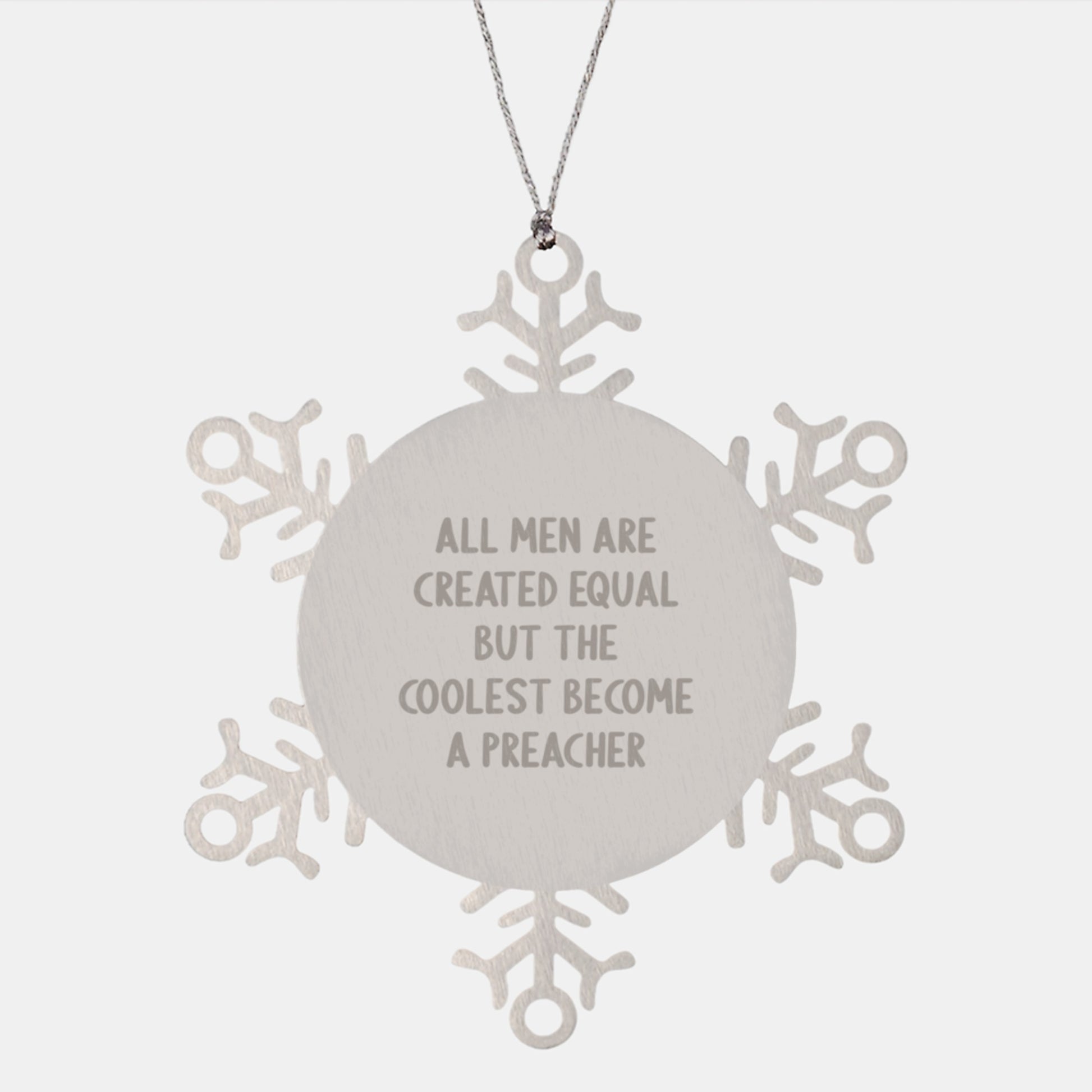 Funny Preacher Gifts, Unique Snowflake Ornament for Preacher, 'All Men Are Created Equal But The Coolest Become A Preacher' Christmas Unique Gifts from Friends to Preacher - Image 1