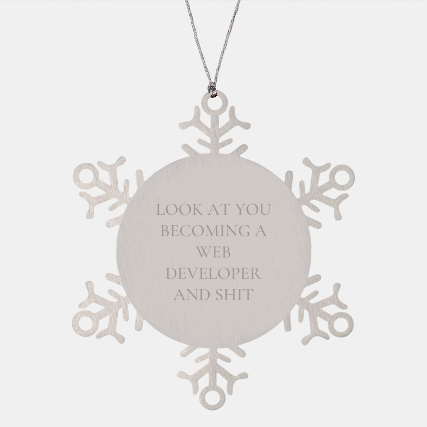 Funny Web Developer Snowflake Ornament Gifts from Men, Unique Christmas Unique Gifts for Web Developer Friends, Family, Coworkers - 'Look At You Becoming A Web Developer And Shit' - Image 1