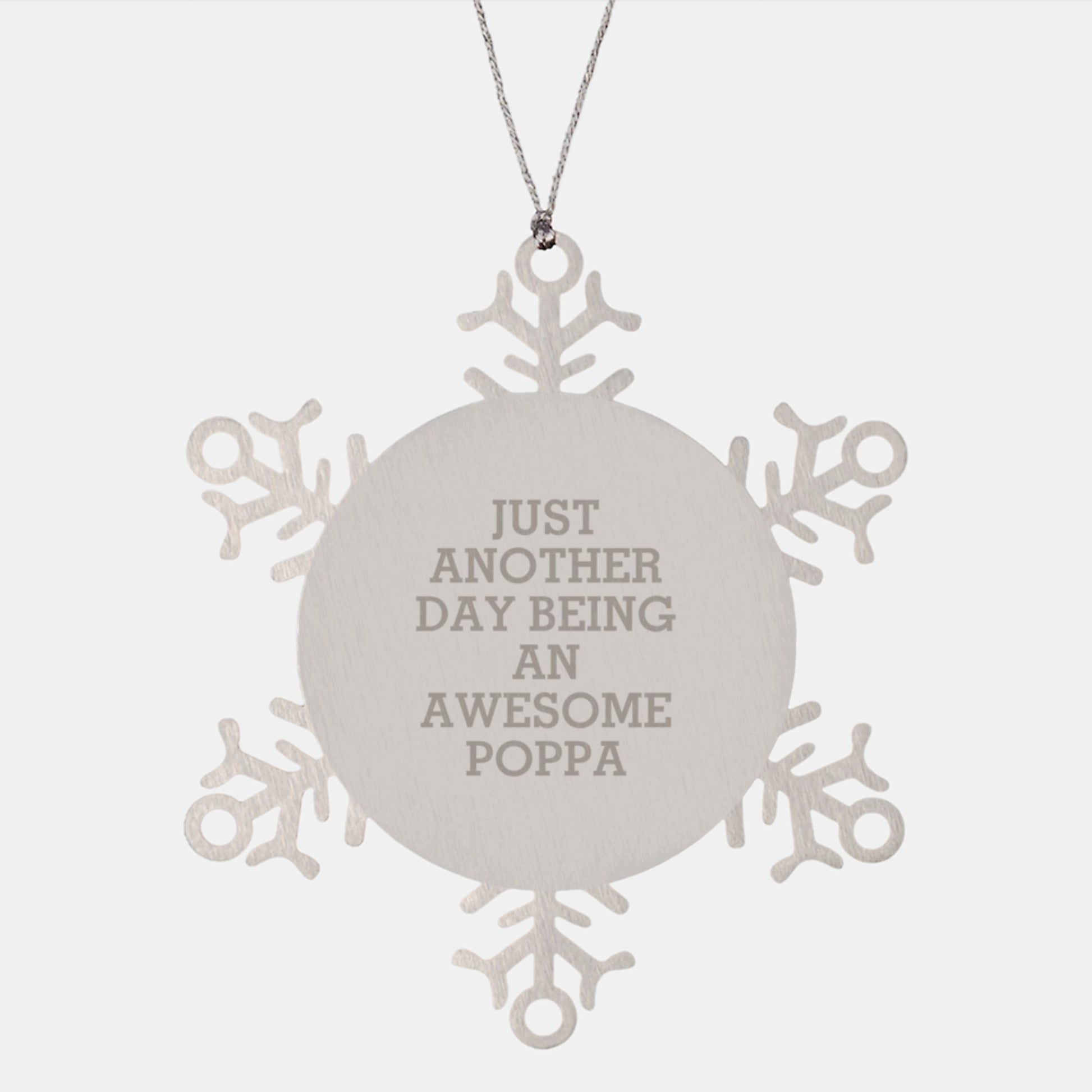 Unique Christmas Unique Gifts for Awesome Poppa, Snowflake Ornament Handmade with Love, Funny Quote 'Just Another Day Being An Awesome Poppa' Gifts from Men to Poppa - Image 1