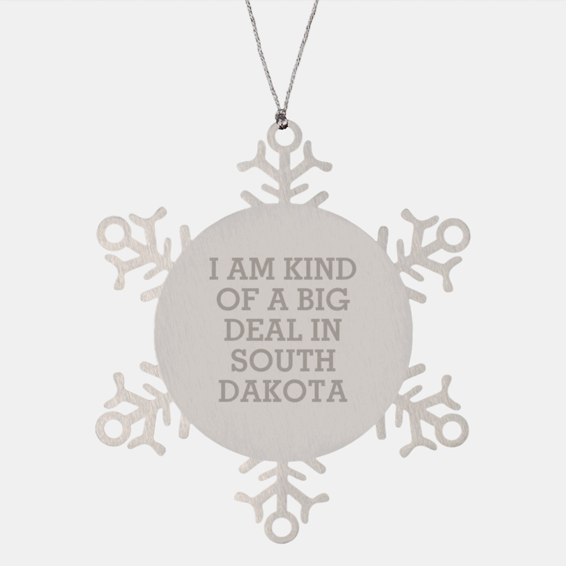 South Dakota Snowflake Ornament Funny Gift from Friends and Family for Men and Women - I Am Kind Of A Prime Selection In South Dakota, Unique Christmas Unique Gifts from South Dakota to South Dakota - Image 1