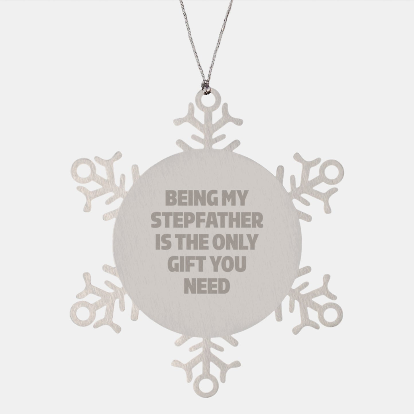 Funny Stepfather Gifts from Men, Unique Christmas Unique Gifts for Stepfather, Stainless Steel Snowflake Ornament - Being My Stepfather Is The Only Gift You Need - Image 1