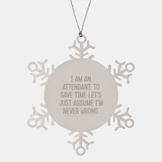 Funny Attendant Gifts from Men to Friends, Christmas Unique Snowflake Ornament, Attendant Humor Snowflake Decoration, I Am An Attendant Quote - Image 1