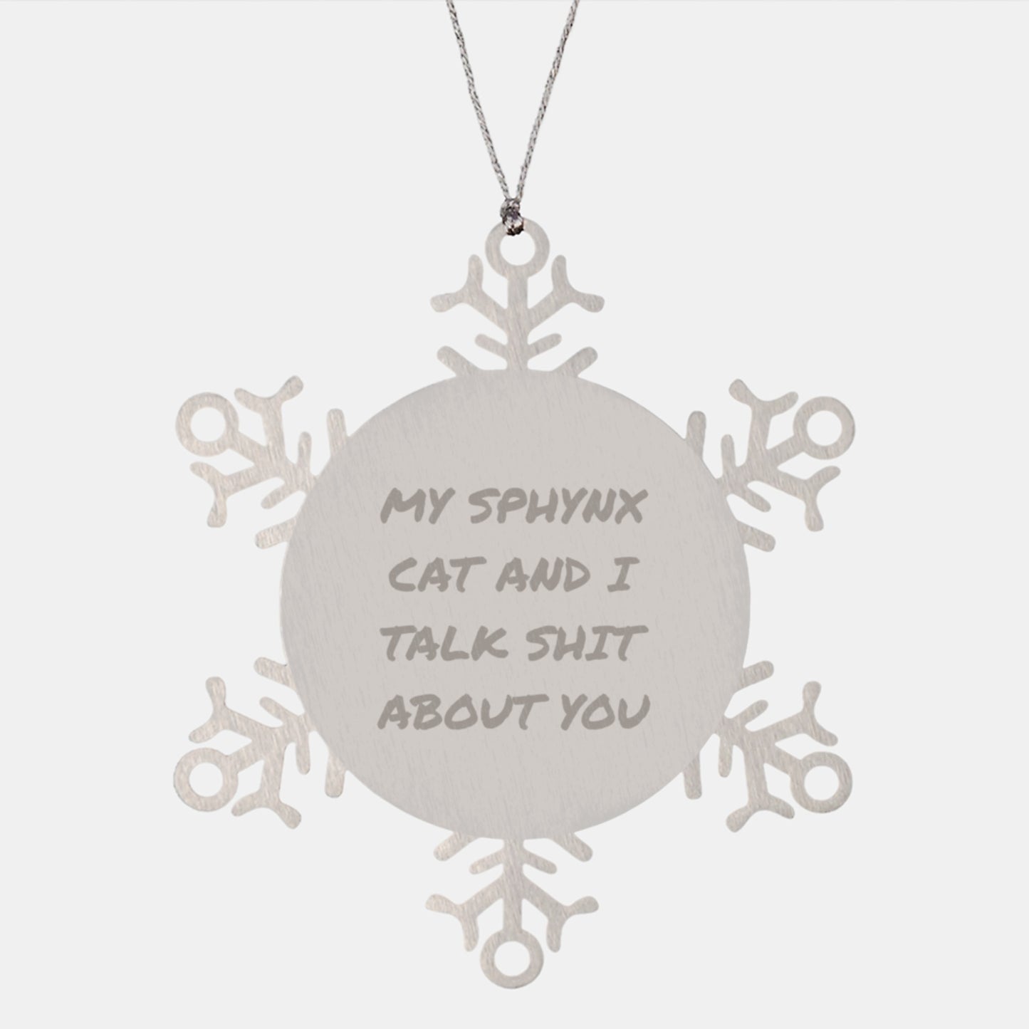Christmas Gift Snowflake Ornament for Her – Sphynx Cat Quote Present - Image 1