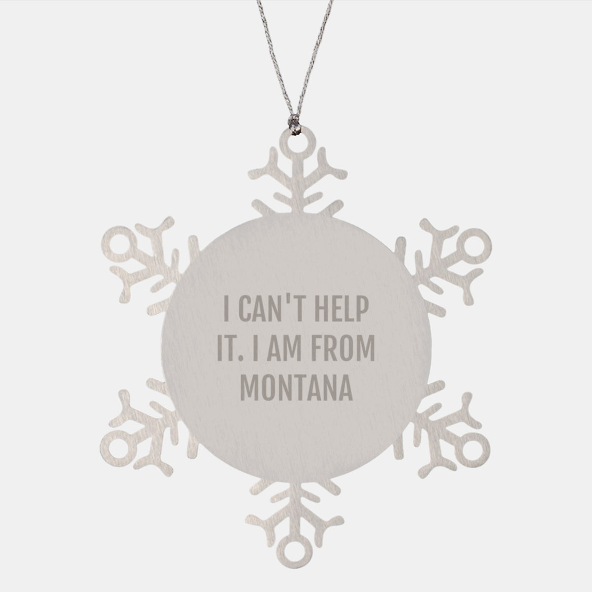 Christmas Unique Gift Montana Snowflake Ornament for Her I Can't Help It - Image 1