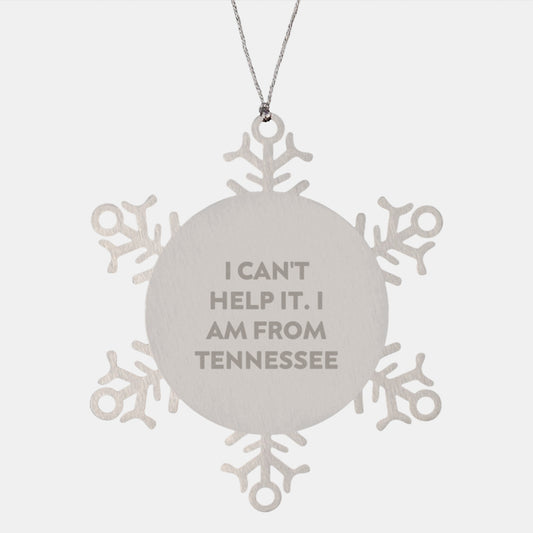 Tennessee Snowflake Ornament, Funny Quote I Can't Help It I Am From Tennessee, Christmas Unique Gifts for Families, Friends, and Loved Ones from Tennessee - Image 1