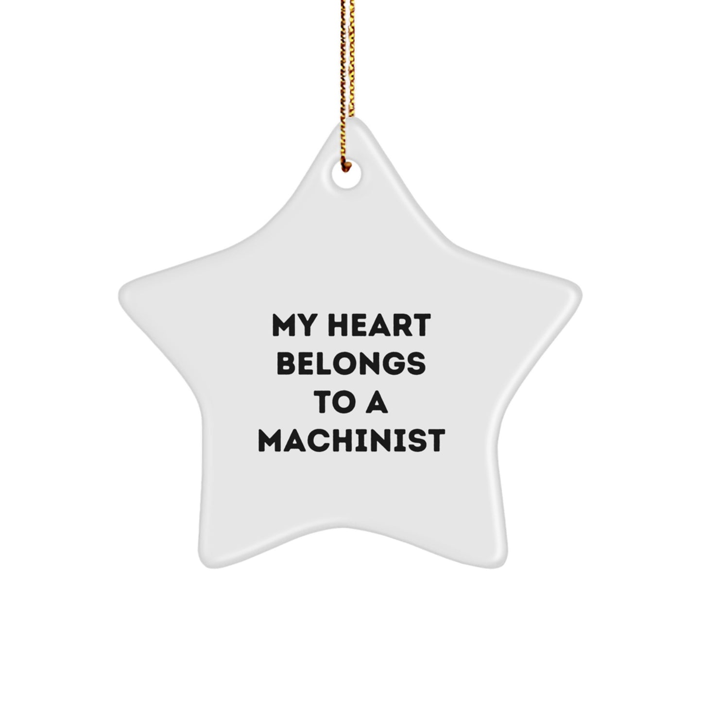 Funny Machinist Star Ornament Gifts from Men to Friends, Christmas Unique Gifts for Machinist Lovers, 'My Heart Belongs To A Machinist' Star Decoration - Image 1