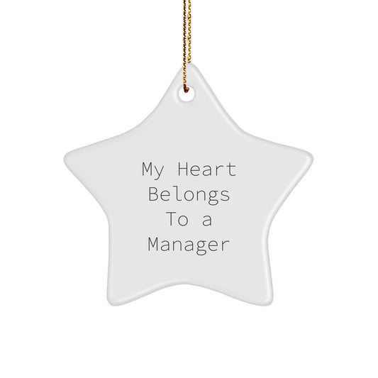 Funny Gifts from Men to Manager - My Heart Belongs To A Manager Star Ornament, Unique Christmas Unique Gifts for Office Decor - Image 1