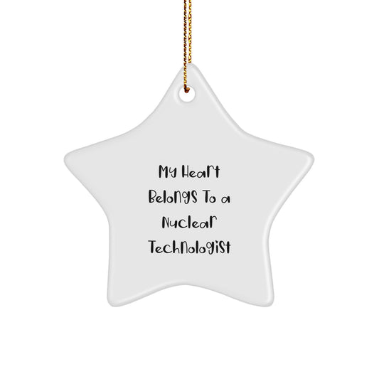 Funny Gifts for Nuclear Technologist Friends - Star Ornament My Heart Belongs To A Nuclear Technologist Christmas Unique Gifts - Image 1