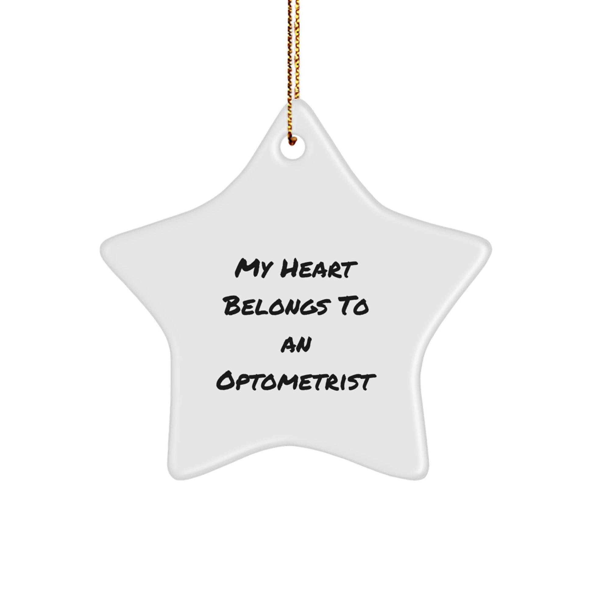 Funny Optometrist Gifts from Friends for Christmas Unique Star Ornament, 'My Heart Belongs To An Optometrist' Quote, White Star Shaped - Image 1