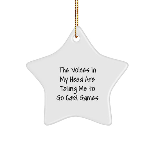 Funny Card Games Star Ornament Gifts from Friends for Card Games Enthusiasts at Christmas - The Voices In My Head Are Telling Me To Go Card Games - Image 1
