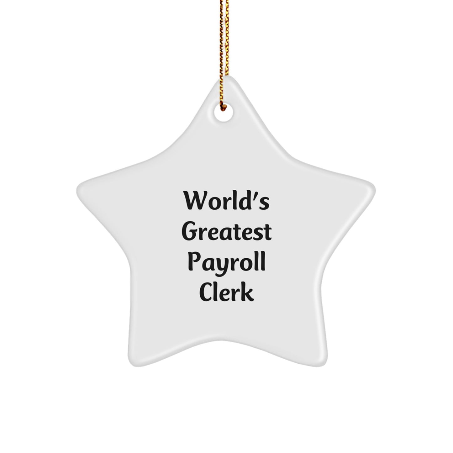 Funny Gifts for Payroll Clerks Men, World's Greatest Payroll Clerk Christmas Unique Gifts from Friends for Payroll Clerks, Star Ornament for Office Desk Decor - Image 1