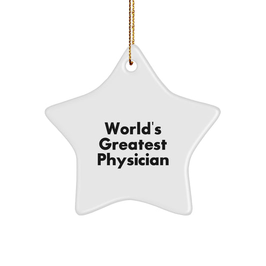 Funny World Greatest Physician Gifts for Men, Women, Friends, Coworkers, Family - Star Ornament with Quote - Image 1