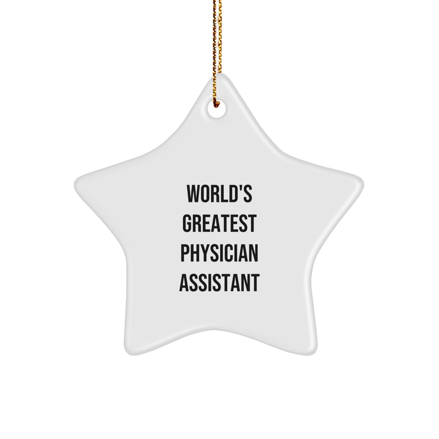 Funny Gifts from Friends for the World's Greatest Physician Assistant Star Ornament Christmas Decorations - Image 1