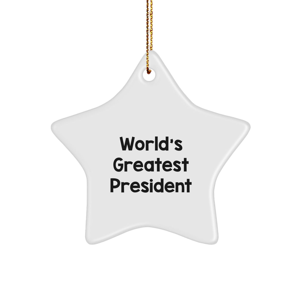 Funny President Star Ornament, World's Greatest President Christmas Unique Gift for Men, Star Shaped Decor from Friends and Family - Image 1