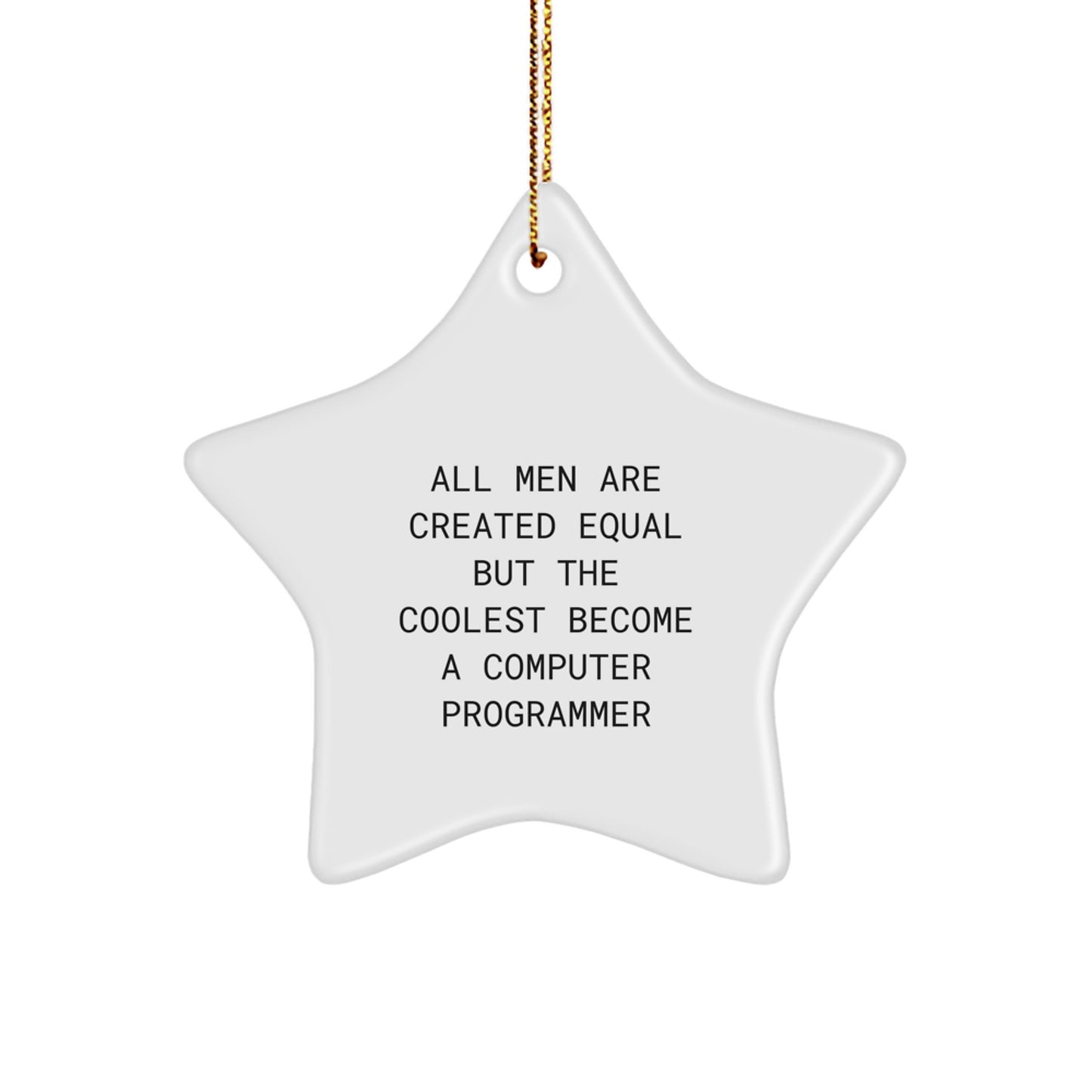 Computer Programmer Inspirational Christmas Star Ornament Gifts from Men, Computer Programmer Star Ornament for Men, Funny Quote Star Shaped Decorations with Gold Cord - Image 1