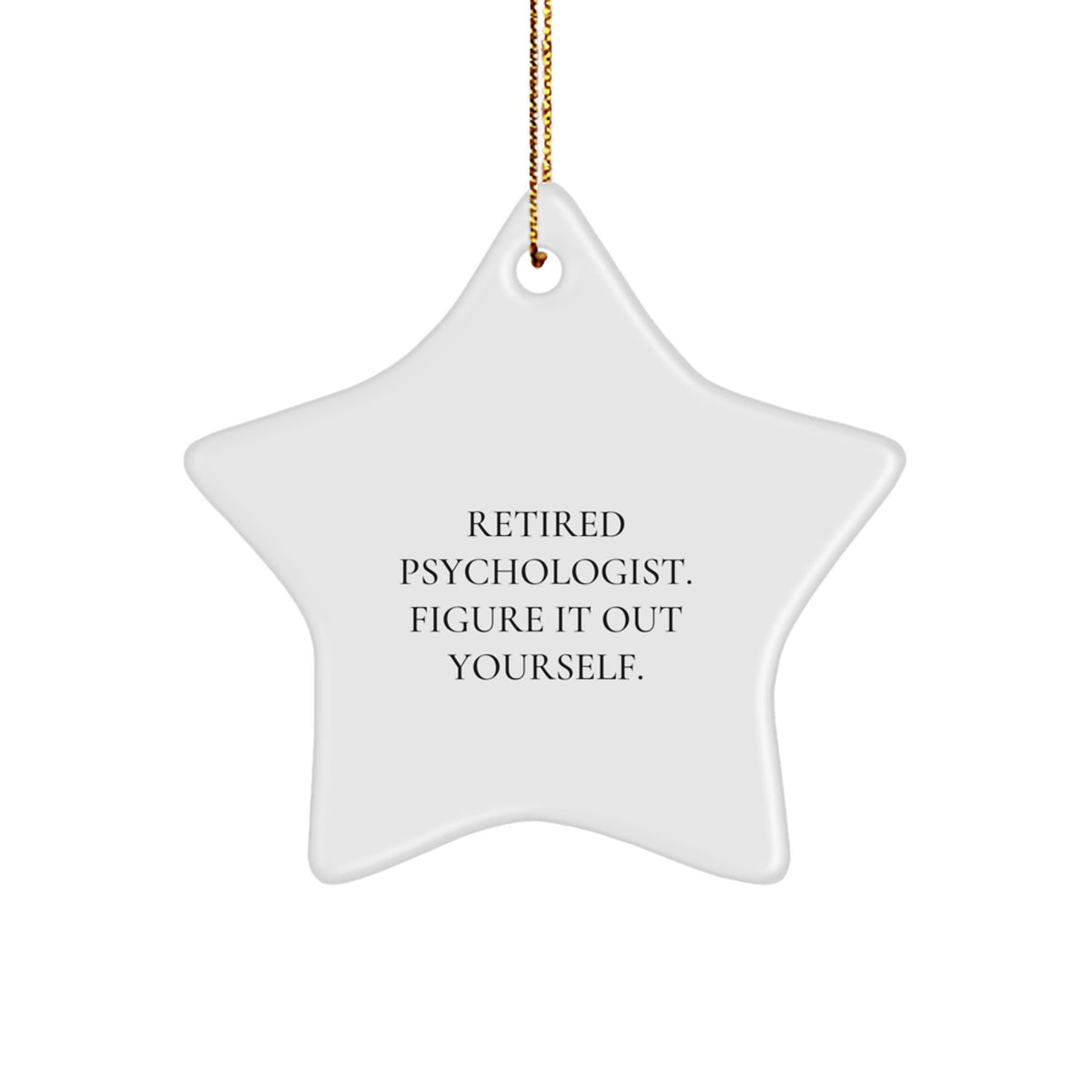 Sassy Retired Psychologist Star Christmas Ornament for Friends Xmas Gift - Image 1