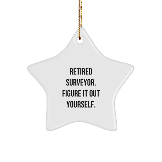 Unique Surveyor Gifts for Men Christmas Star Ornament from Friends - Retired Surveyor Figure It Out Yourself - Image 1