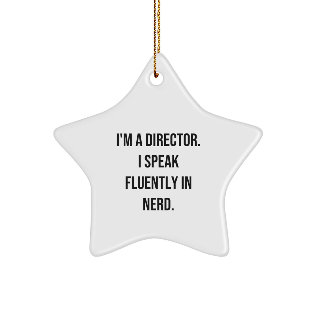 Funny Director Gifts from Friends - I'm A Director I Speak Fluently In genius Star Ornament Christmas Unique Gifts for Directors - Image 1