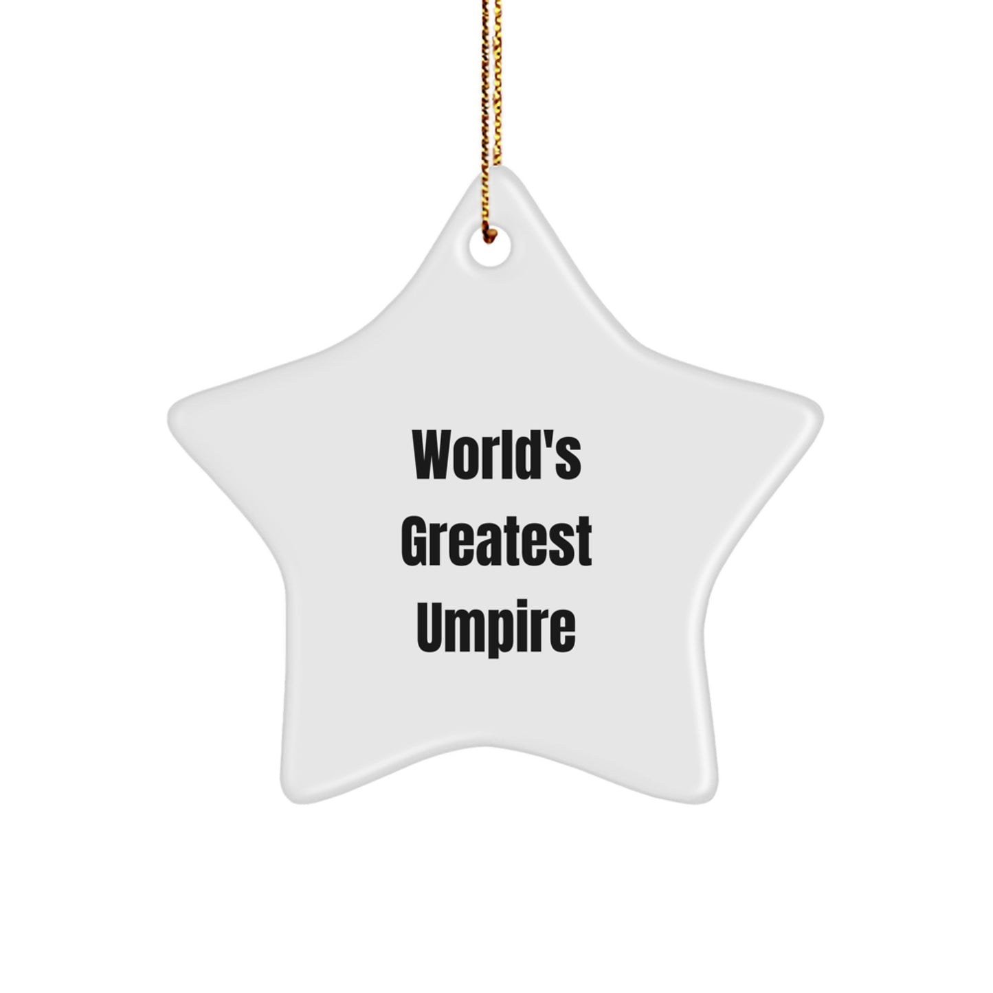 Funny Umpire Christmas Unique Gifts from Friends, Umpire Star Ornament for Men, Inspirational World's Greatest Umpire Quote - Image 1