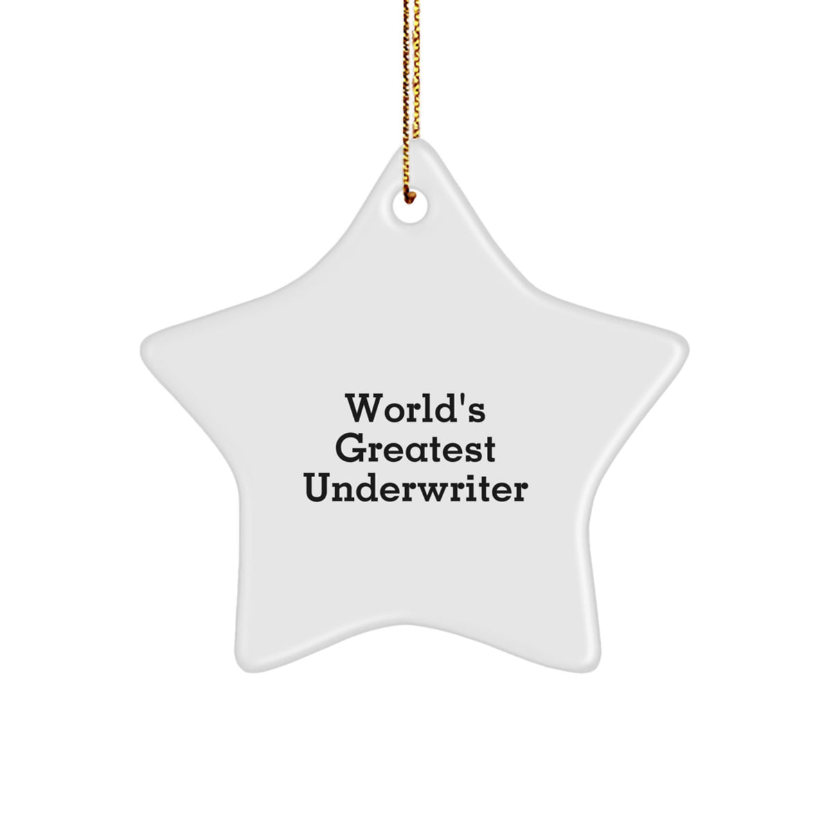 Underwriter Star Ornament for Him World's Greatest Underwriter Gift - Image 1
