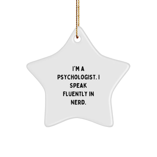 Funny Psychologist Gifts from Friends for Christmas Star Ornament Quote 'I'm A Psychologist. I Speak Fluently In genius.' - Image 1